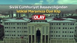 Sivas Cumhuriyet Başsavcılığından İstiklal Marşımıza Özel Klip