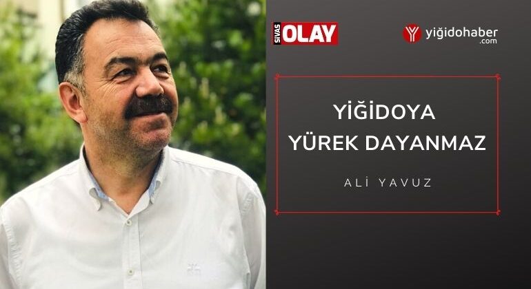 Yiğidoya Yürek Dayanmaz