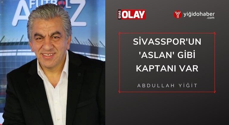 Sivasspor’un ‘Aslan’ Gibi Kaptanı Var