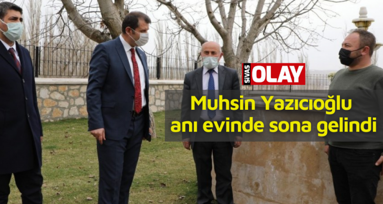 Muhsin Yazıcıoğlu anı evinde sona gelindi