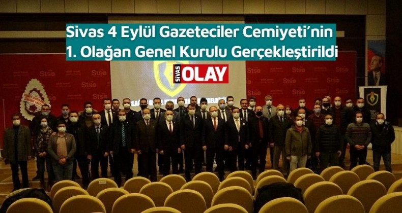 Sivas 4 Eylül Gazeteciler Cemiyeti’nin 1. Olağan Genel Kurulu Gerçekleştirildi