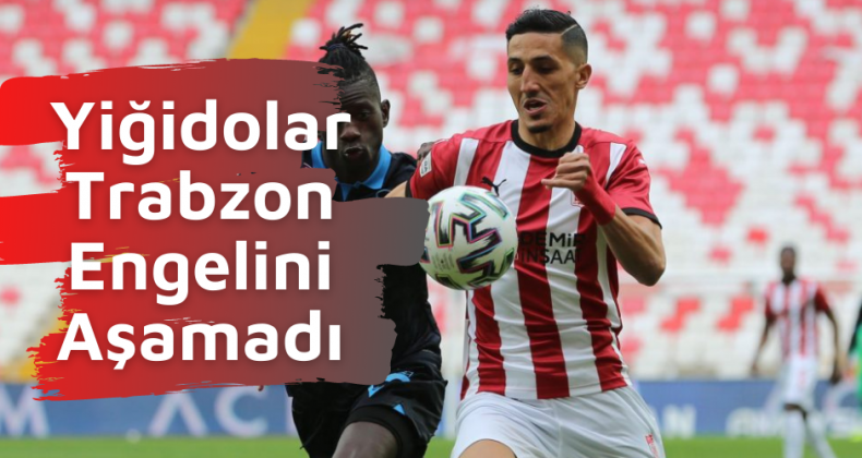 Sivasspor, Trabzon engelini aşamadı