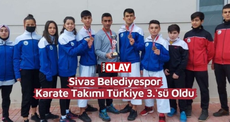 Sivas Belediyespor karate takımı Türkiye 3.’sü oldu