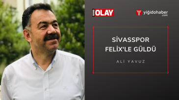 Sivasspor Felix’le Güldü