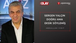 Sergen Yalçın Doğru Ama Eksik Söylemiş!