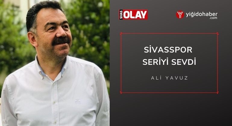 Sivasspor Seriyi Sevdi