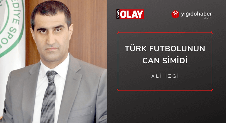 Türk Futbolunun Can Simidi