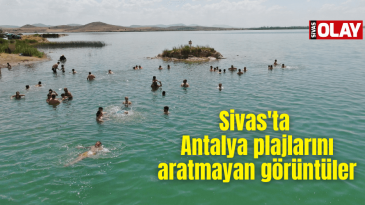 Sivas’ta Antalya plajlarını aratmayan görüntüler