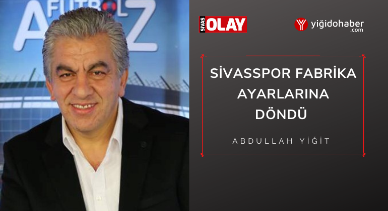 Sivasspor fabrika ayarlarına döndü