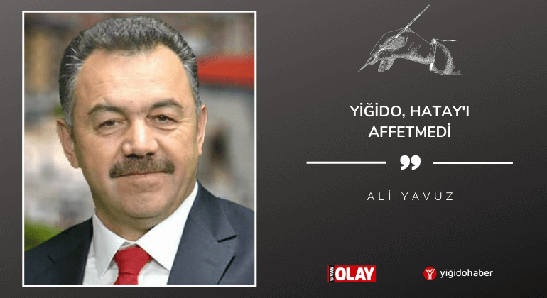 Yiğido, Hatay’ı affetmedi