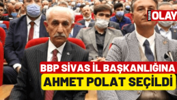 BBP Sivas İl Başkanlığına Ahmet Polat seçildi