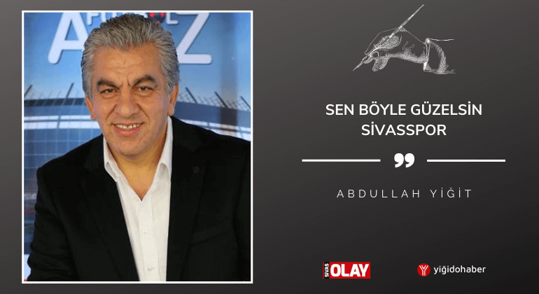 Sen böyle güzelsin Sivasspor