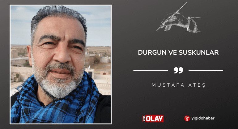 Durgun ve Suskunlar