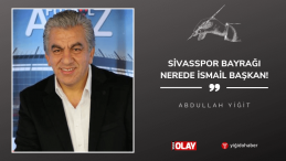 Sivasspor bayrağı nerede İsmail Başkan!