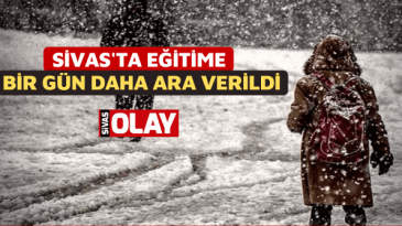 Sivas’ta eğitime bir gün daha ara verildi