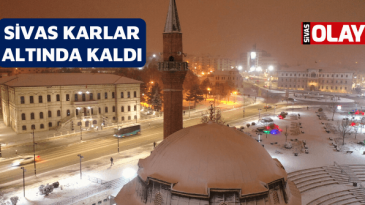 Sivas karlar altında kaldı