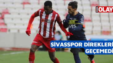 Sivasspor direkleri geçemedi