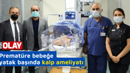 Prematüre bebeğe yatak başında kalp ameliyatı