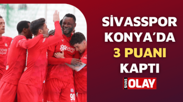 Sivasspor Konya’da 3 puanı kaptı!