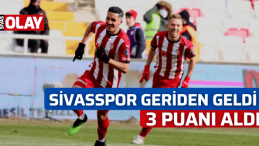 Sivasspor geriden geldi 3 puanı aldı