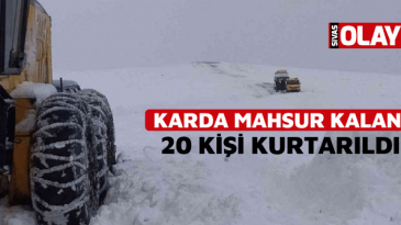 Karda mahsur kalan 20 kişi kurtarıldı