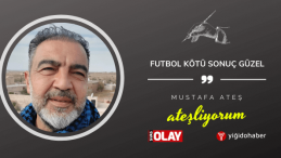 Futbol kötü sonuç güzel