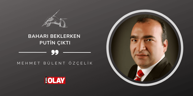 Baharı beklerken Putin çıktı