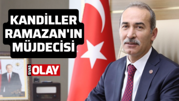 “Kandiller, Ramazan’ın müjdecisi”