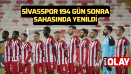 Sivasspor 194 gün sonra sahasında yenildi