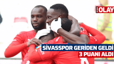 Sivasspor geriden geldi 3 puanı aldı!