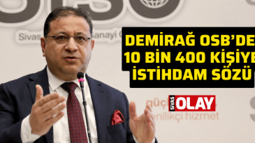 Demirağ OSB’de 10 bin 400 kişiye istihdam sözü