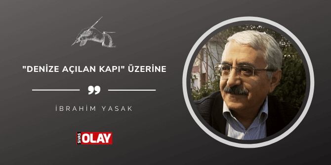 “Denize Açılan Kapı” Üzerine