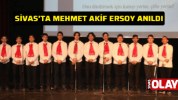 Sivas’ta Mehmet Akif Ersoy anıldı