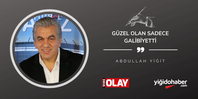 Güzel olan sadece galibiyetti!