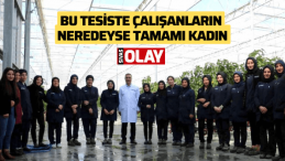 Bu tesiste çalışanların neredeyse tamamı kadın