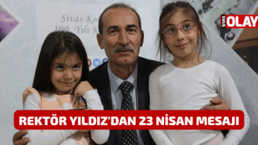 Rektör Yıldız’dan 23 Nisan Mesajı