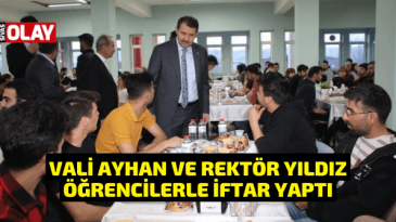 Vali Ayhan ve Rektör Yıldız öğrencilerle iftar yaptı