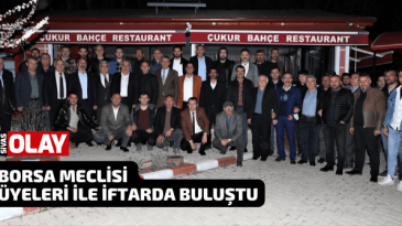 Borsa meclisi üyeleri ile iftarda buluştu