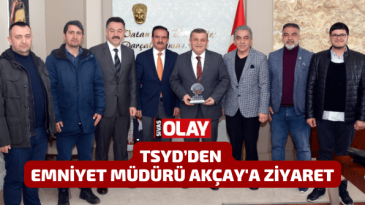 TSYD’den Emniyet Müdürü Akçay’a ziyaret