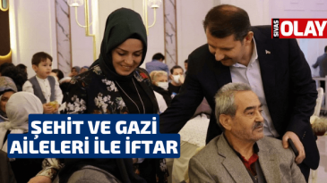 Şehit ve gazi aileleri ile iftar