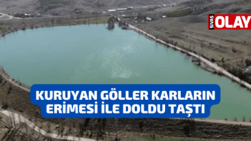 Kuruyan göller karların erimesi ile doldu taştı