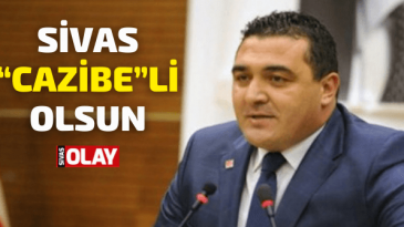 Sivas “Cazibe”li olsun