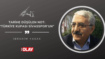 Tarihe Düşülen Not: “TÜRKİYE KUPASI SİVASSPOR’UN”