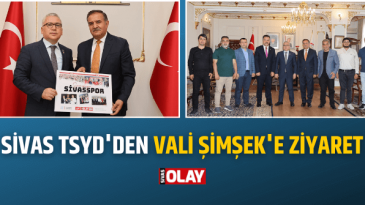 Sivas TSYD’den Vali Şimşek’e ziyaret