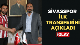 Sivasspor ilk transferini açıkladı