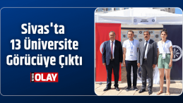 Sivas’ta 13 üniversite görücüye çıktı