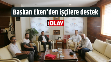 Başkan Eken’den işçilere destek