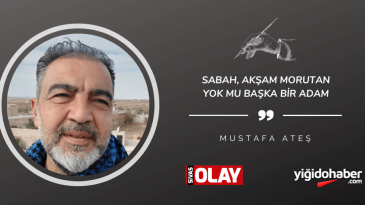 Sabah, akşam Morutan yok mu başka bir adam