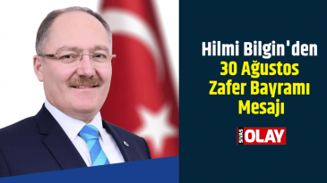 Hilmi Bilgin’den 30 Ağustos Mesajı