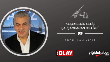 Perşembenin gelişi Çarşambadan belliydi